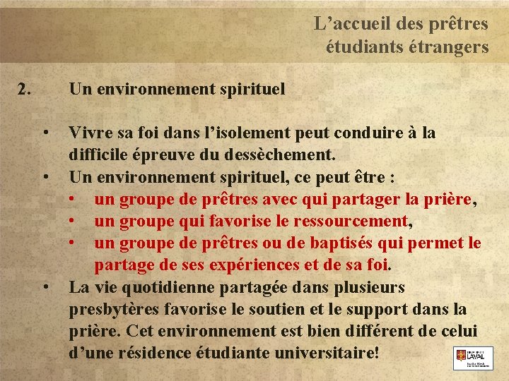 L’accueil des prêtres étudiants étrangers 2. Un environnement spirituel • • • Vivre sa