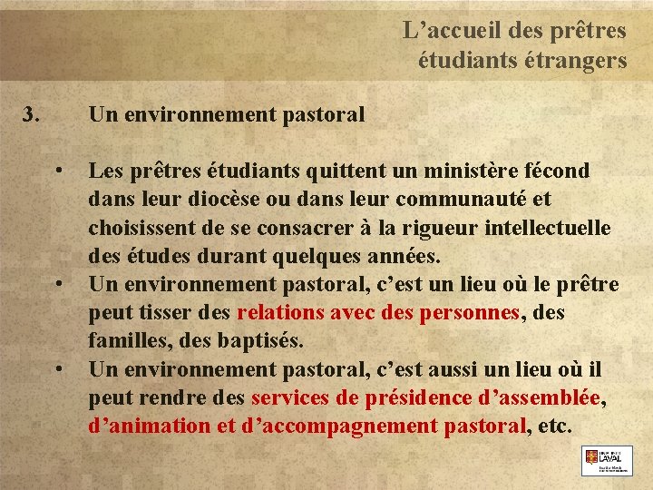 L’accueil des prêtres étudiants étrangers 3. Un environnement pastoral • • • Les prêtres