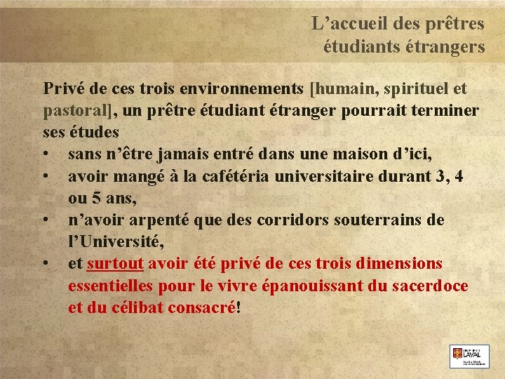 L’accueil des prêtres étudiants étrangers Privé de ces trois environnements [humain, spirituel et pastoral],