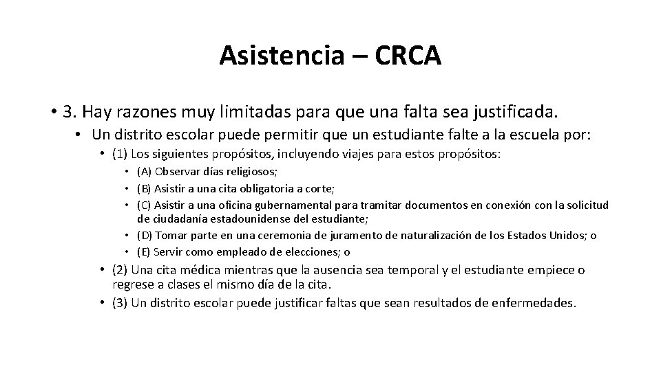 Asistencia – CRCA • 3. Hay razones muy limitadas para que una falta sea
