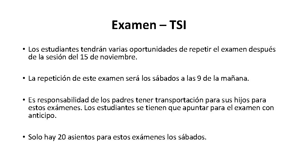Examen – TSI • Los estudiantes tendrán varias oportunidades de repetir el examen después