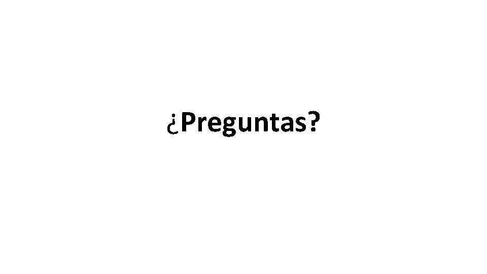 ¿Preguntas? 