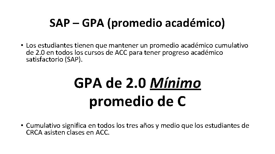 SAP – GPA (promedio académico) • Los estudiantes tienen que mantener un promedio académico