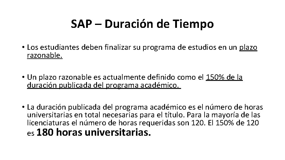 SAP – Duración de Tiempo • Los estudiantes deben finalizar su programa de estudios