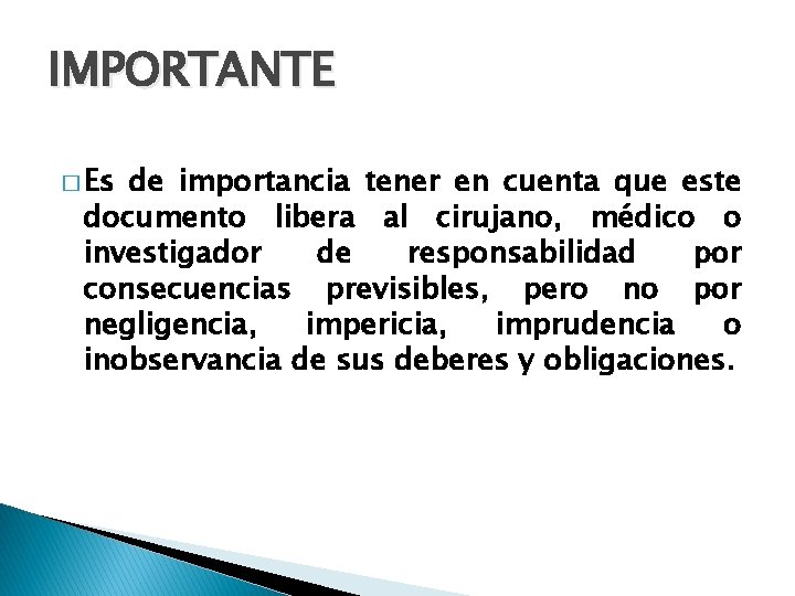 IMPORTANTE � Es de importancia tener en cuenta que este documento libera al cirujano,