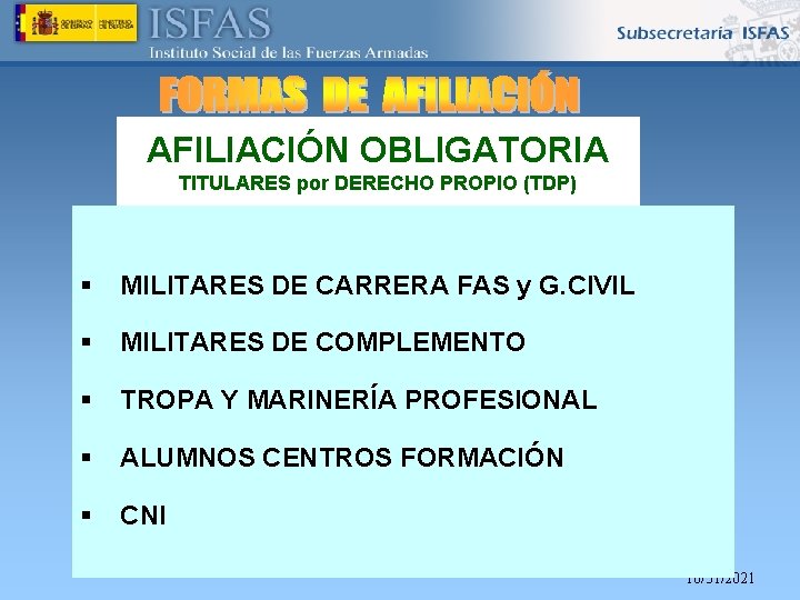 AFILIACIÓN OBLIGATORIA TITULARES por DERECHO PROPIO (TDP) § MILITARES DE CARRERA FAS y G.