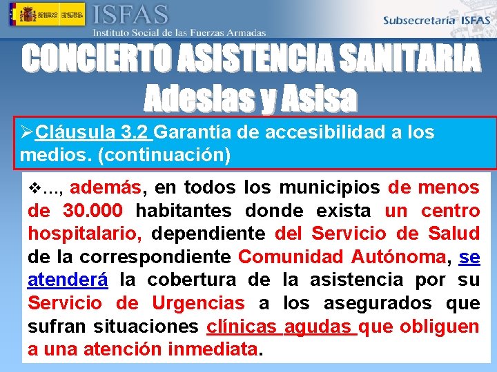 ØCláusula 3. 2 Garantía de accesibilidad a los medios. (continuación) v…, además, en todos