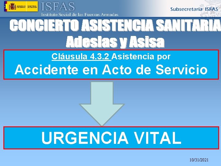 Cláusula 4. 3. 2 Asistencia por Accidente en Acto de Servicio URGENCIA VITAL 10/31/2021