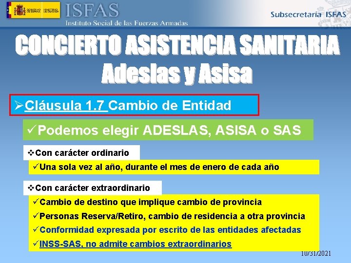 ØCláusula 1. 7 Cambio de Entidad üPodemos elegir ADESLAS, ASISA o SAS v. Con