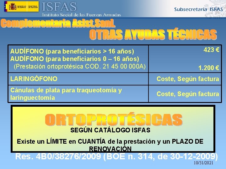 AUDÍFONO (para beneficiarios > 16 años) AUDÍFONO (para beneficiarios 0 – 16 años) (Prestación