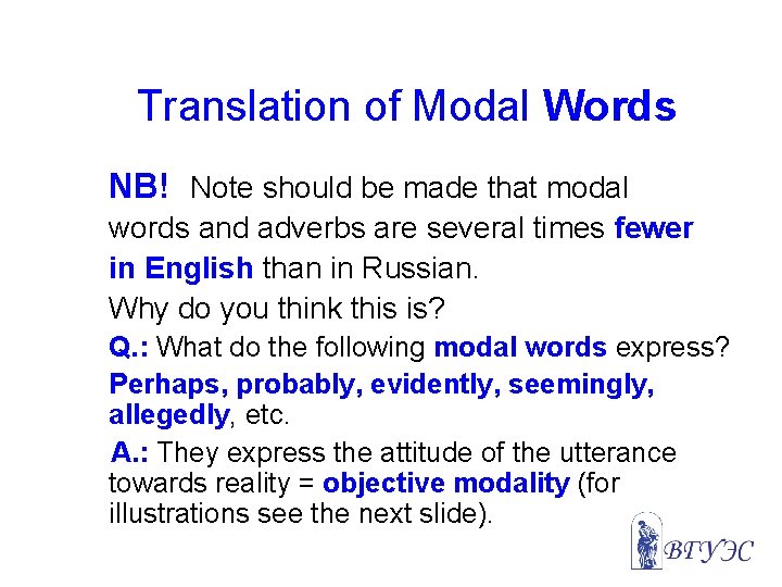 Translation of Modal Words NB! Note should be made that modal words and adverbs
