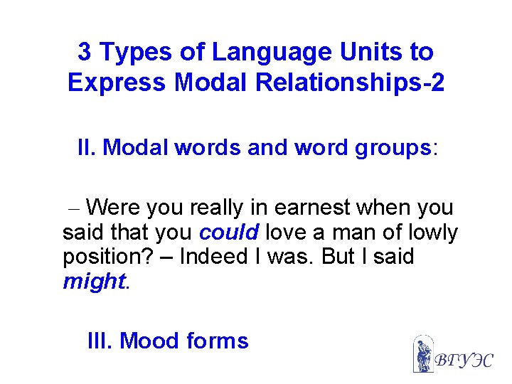 3 Types of Language Units to Express Modal Relationships-2 II. Modal words and word