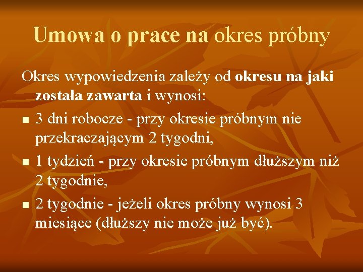 Umowa o prace na okres próbny Okres wypowiedzenia zależy od okresu na jaki została