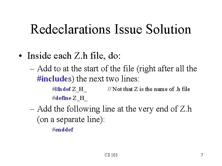 Redeclarations Issue Solution • Inside each Z. h file, do: – Add to at