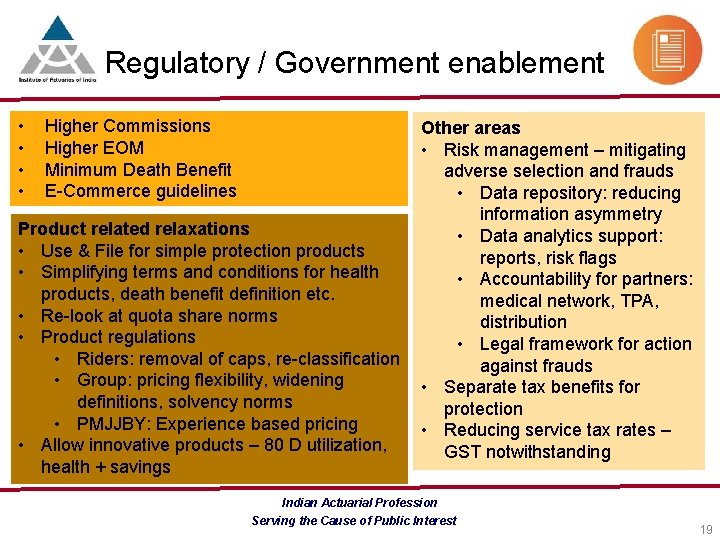 Regulatory / Government enablement • • Higher Commissions Higher EOM Minimum Death Benefit E-Commerce