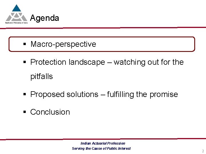 Agenda § Macro-perspective § Protection landscape – watching out for the pitfalls § Proposed