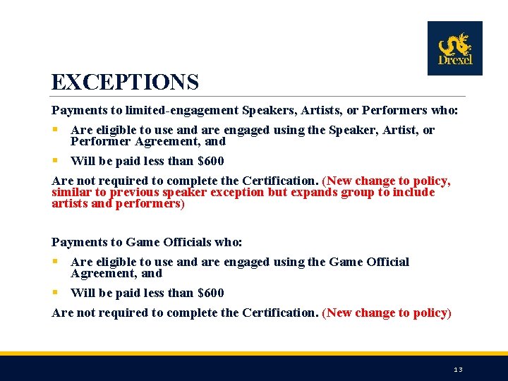 EXCEPTIONS Payments to limited-engagement Speakers, Artists, or Performers who: § Are eligible to use