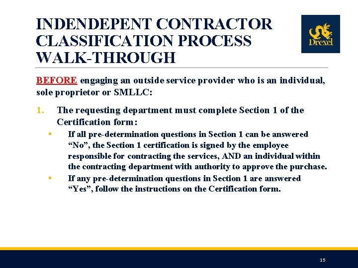 INDENDEPENT CONTRACTOR CLASSIFICATION PROCESS WALK-THROUGH BEFORE engaging an outside service provider who is an