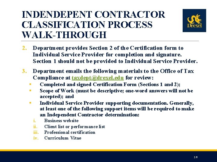 INDENDEPENT CONTRACTOR CLASSIFICATION PROCESS WALK-THROUGH 2. Department provides Section 2 of the Certification form