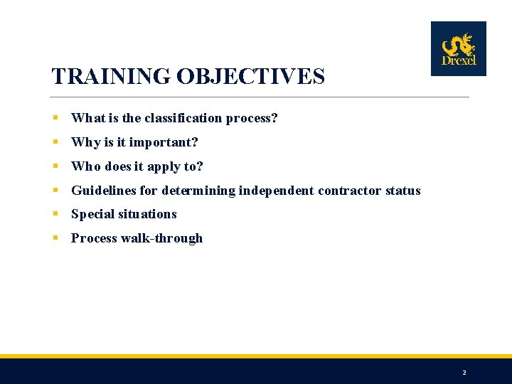 TRAINING OBJECTIVES § What is the classification process? § Why is it important? §