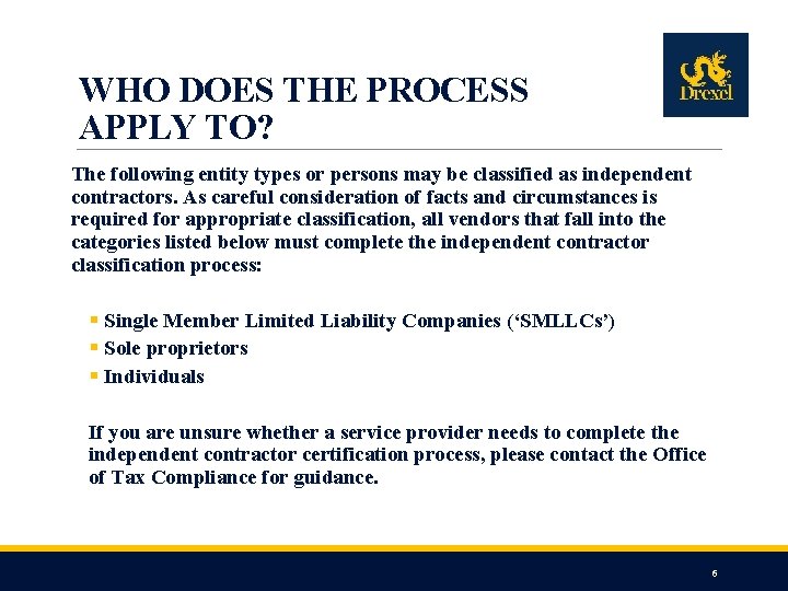 WHO DOES THE PROCESS APPLY TO? The following entity types or persons may be