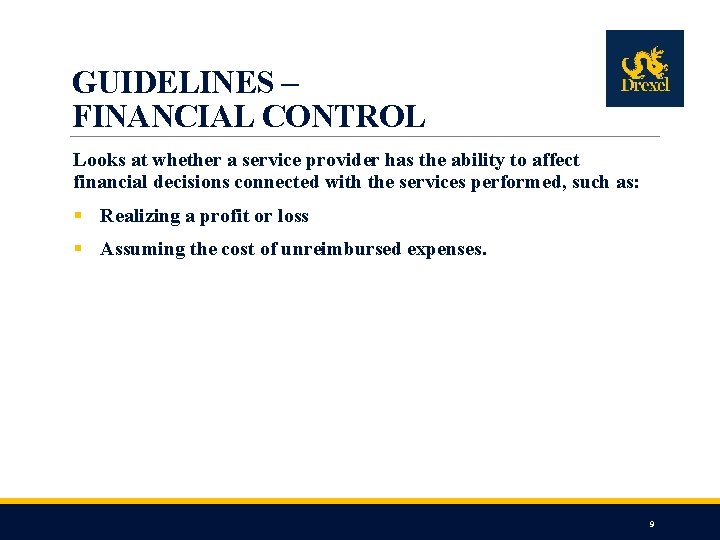 GUIDELINES – FINANCIAL CONTROL Looks at whether a service provider has the ability to