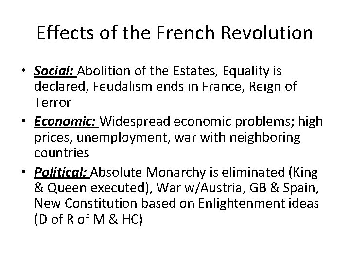 Effects of the French Revolution • Social: Abolition of the Estates, Equality is declared,