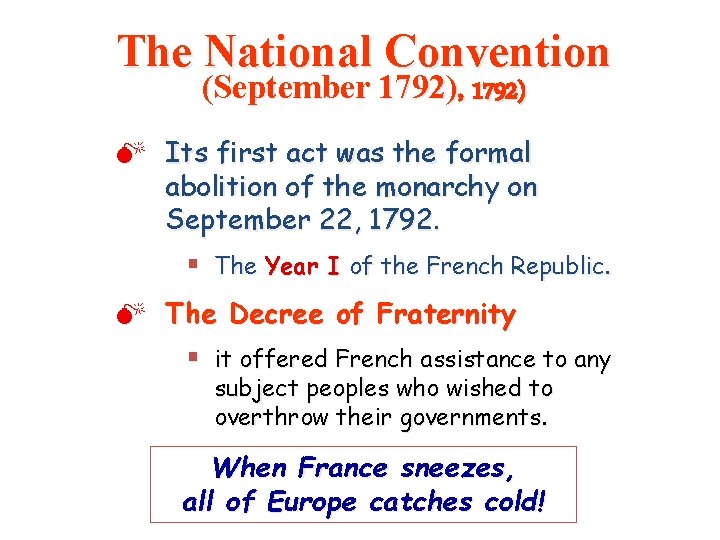 The National Convention (September 1792), 1792) M Its first act was the formal abolition