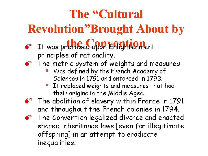 The “Cultural Revolution”Brought About by the Convention M It was premised upon Enlightenment principles