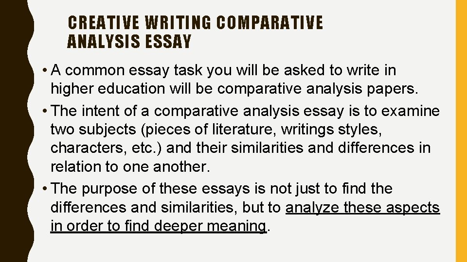 CREATIVE WRITING COMPARATIVE ANALYSIS ESSAY • A common essay task you will be asked