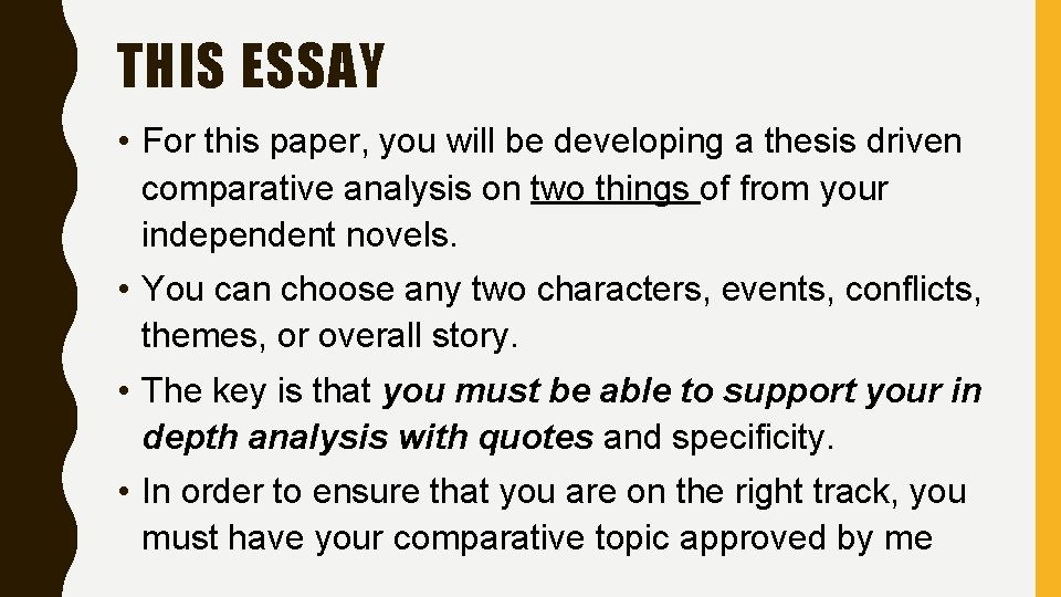 THIS ESSAY • For this paper, you will be developing a thesis driven comparative