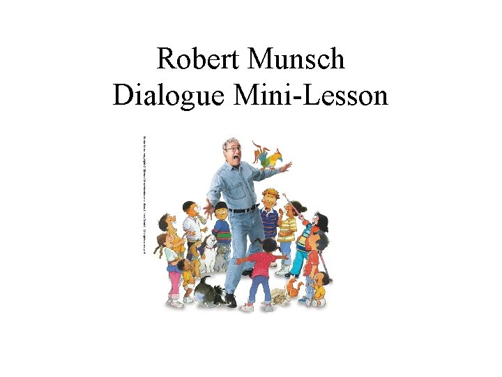 Robert Munsch Dialogue Mini-Lesson 
