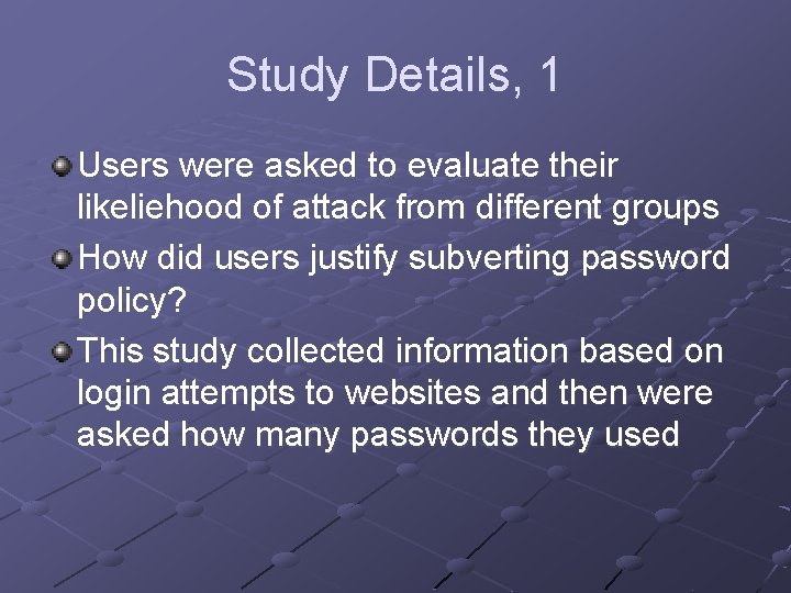 Study Details, 1 Users were asked to evaluate their likeliehood of attack from different