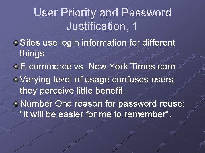 User Priority and Password Justification, 1 Sites use login information for different things E-commerce