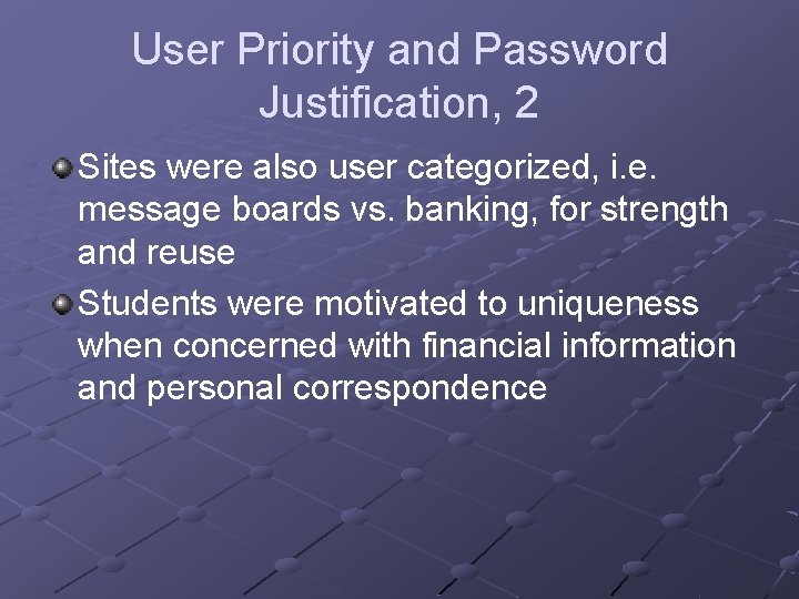 User Priority and Password Justification, 2 Sites were also user categorized, i. e. message