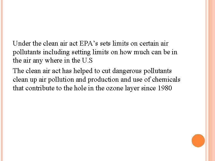 Under the clean air act EPA’s sets limits on certain air pollutants including setting