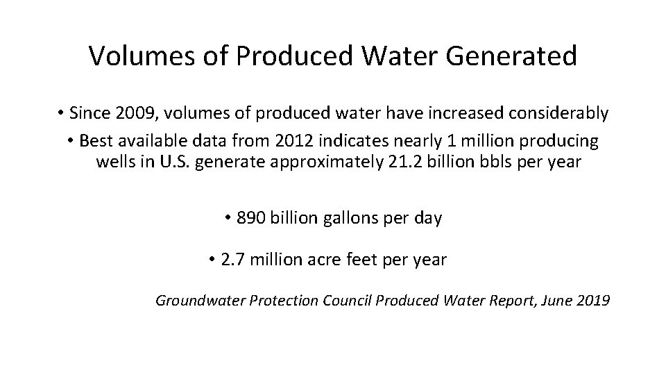 Volumes of Produced Water Generated • Since 2009, volumes of produced water have increased