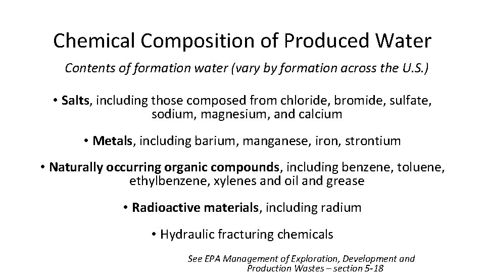 Chemical Composition of Produced Water Contents of formation water (vary by formation across the