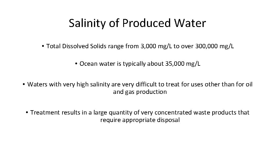 Salinity of Produced Water • Total Dissolved Solids range from 3, 000 mg/L to