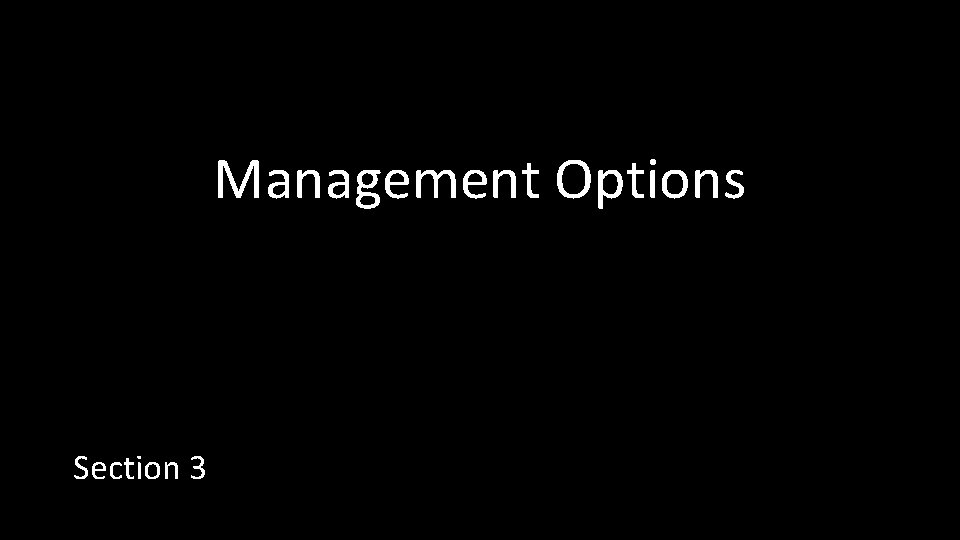 Management Options Section 3 