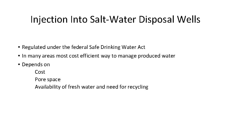 Injection Into Salt-Water Disposal Wells • Regulated under the federal Safe Drinking Water Act