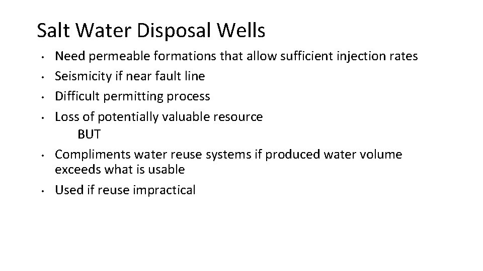 Salt Water Disposal Wells • • • Need permeable formations that allow sufficient injection
