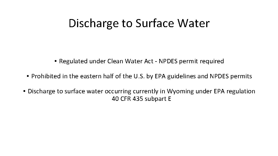 Discharge to Surface Water • Regulated under Clean Water Act - NPDES permit required