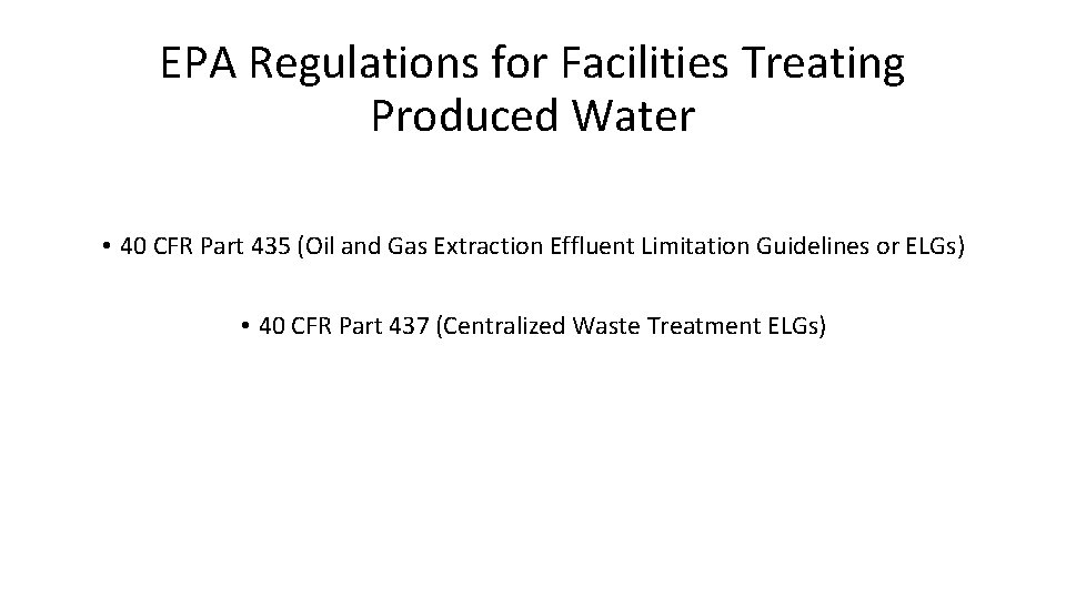 EPA Regulations for Facilities Treating Produced Water • 40 CFR Part 435 (Oil and