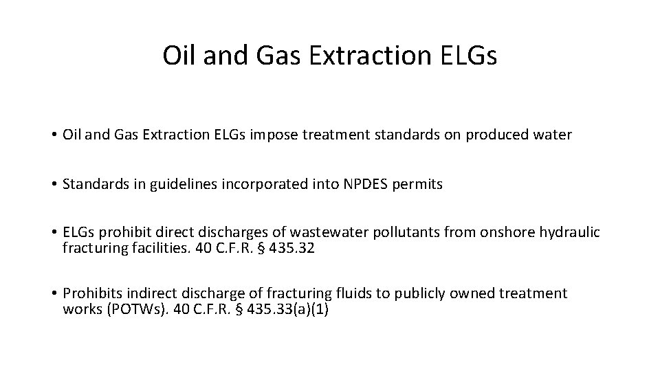 Oil and Gas Extraction ELGs • Oil and Gas Extraction ELGs impose treatment standards