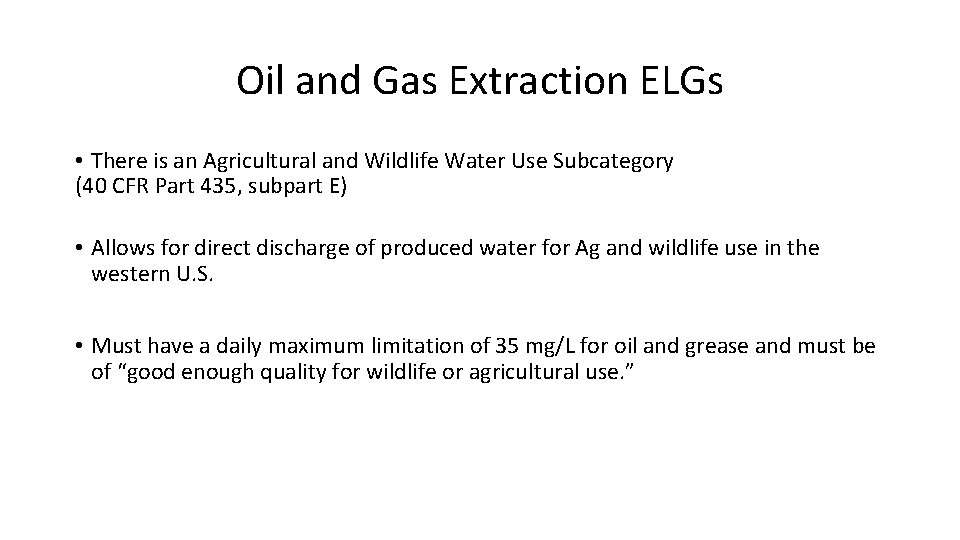 Oil and Gas Extraction ELGs • There is an Agricultural and Wildlife Water Use