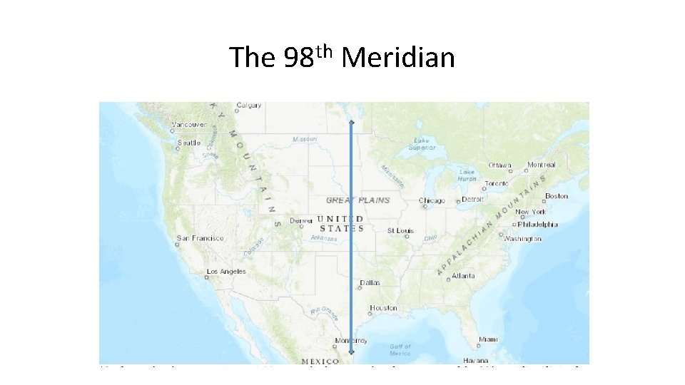 The 98 th Meridian 