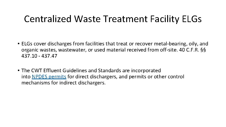 Centralized Waste Treatment Facility ELGs • ELGs cover discharges from facilities that treat or