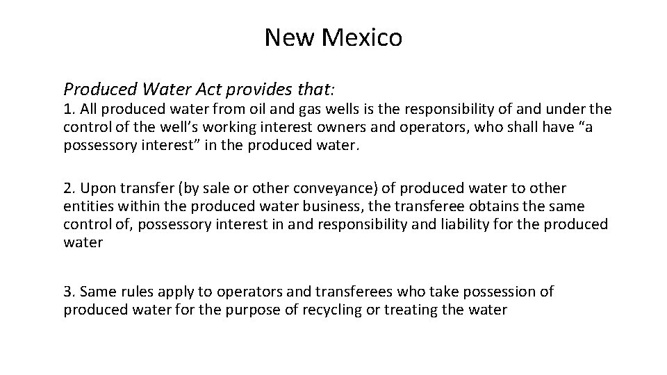 New Mexico Produced Water Act provides that: 1. All produced water from oil and