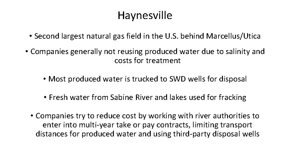 Haynesville • Second largest natural gas field in the U. S. behind Marcellus/Utica •